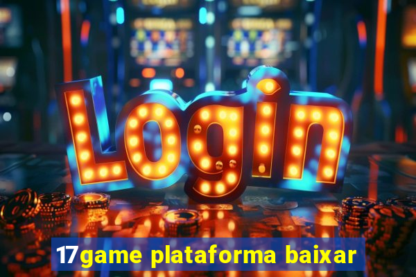 17game plataforma baixar